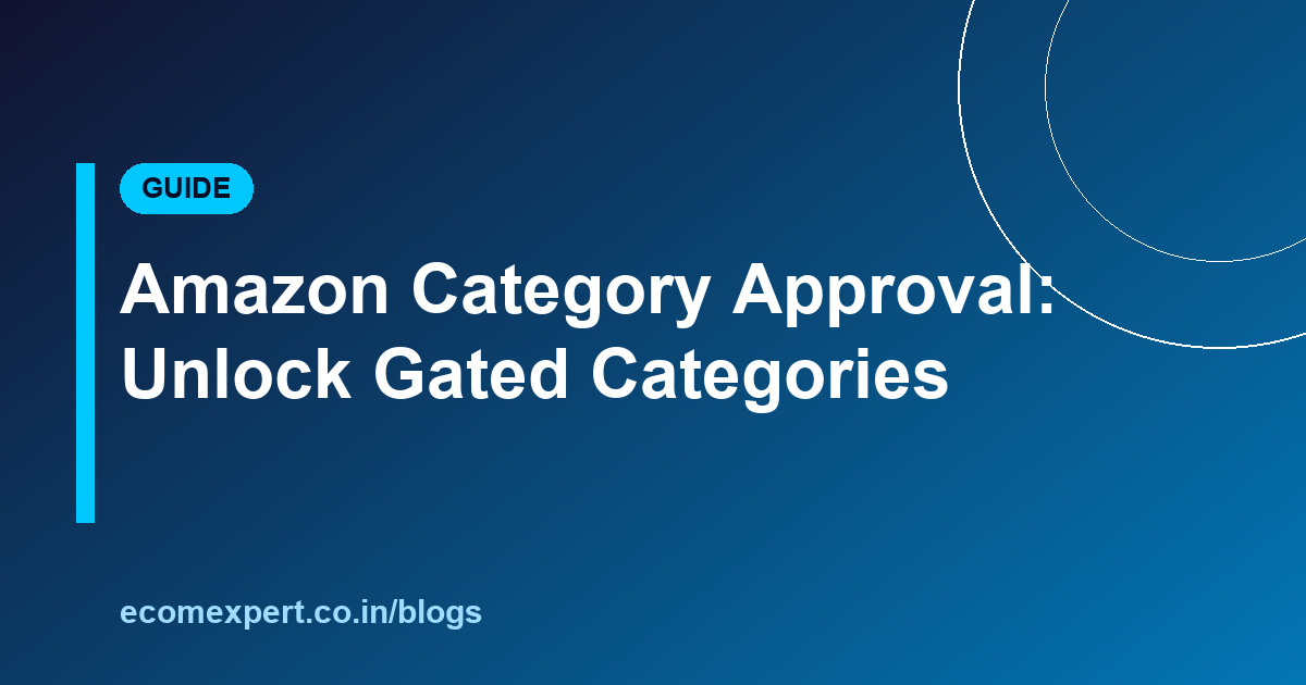 Amazon Category Approval: Unlock Gated Categories