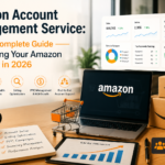 Amazon Account Management Service: The Complete Guide to Growing Your Amazon Business in 2026