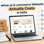 What an E-commerce Website Actually Costs in India